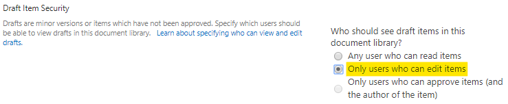 Select "Only users who can edit items" in "Draft Item Security"